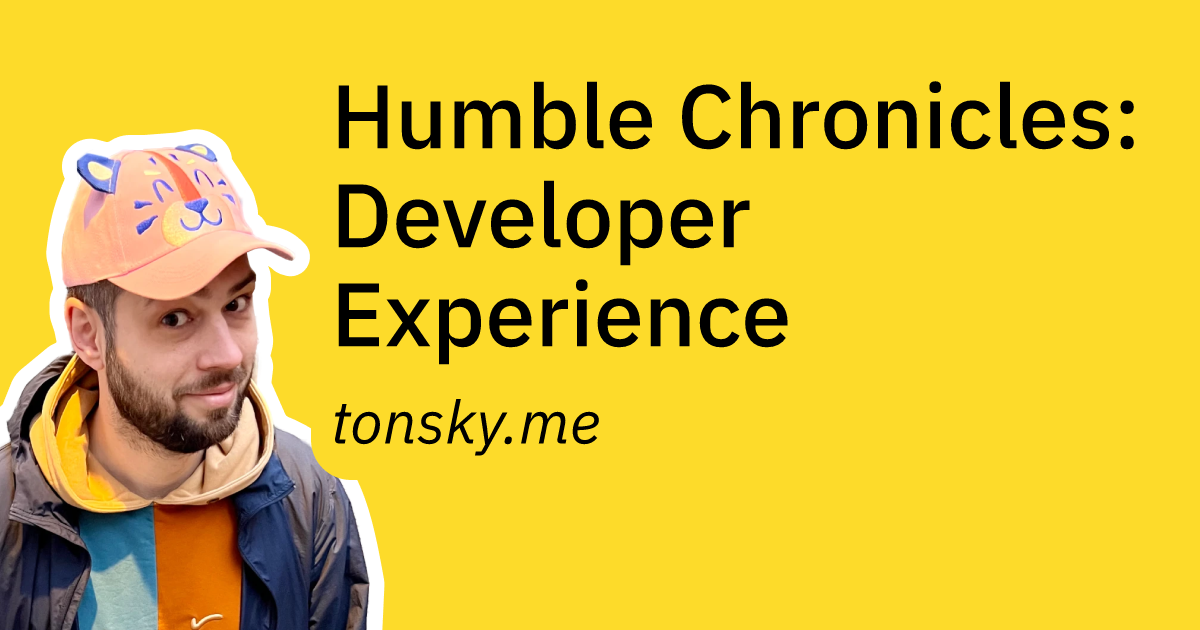 Humble Chronicles: Developer Experience @ tonsky.me