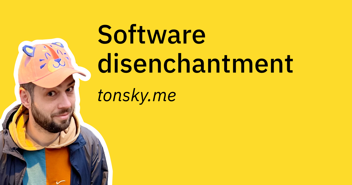 Software disenchantment