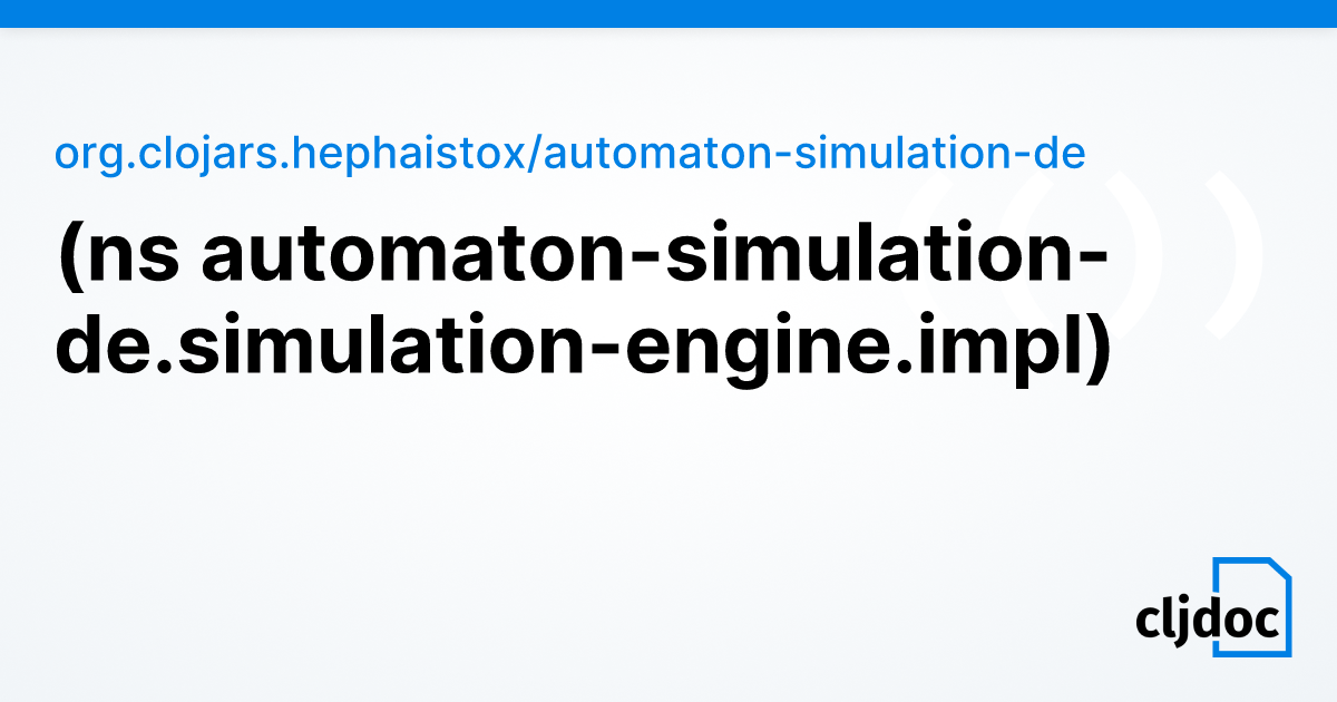 automaton-simulation-de.simulation-engine.impl — org.clojars.hephaistox ...
