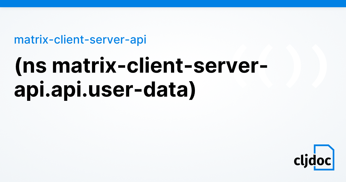 matrix-client-server-api.api.user-data — matrix-client-server-api r0.3.0