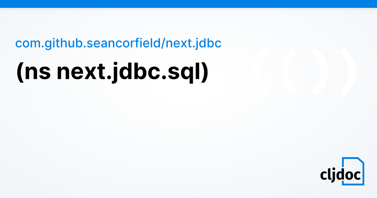 next.jdbc.sql — com.github.seancorfield/next.jdbc 1.3.1070