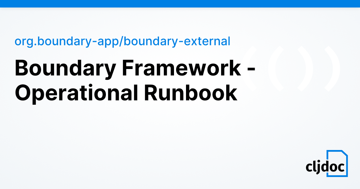 Boundary Framework - Operational Runbook — org.boundary-app/boundary ...