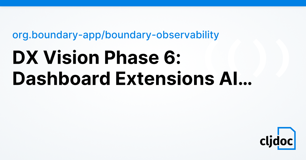 DX Vision Phase 6: Dashboard Extensions + AI Implementation Plan — org ...