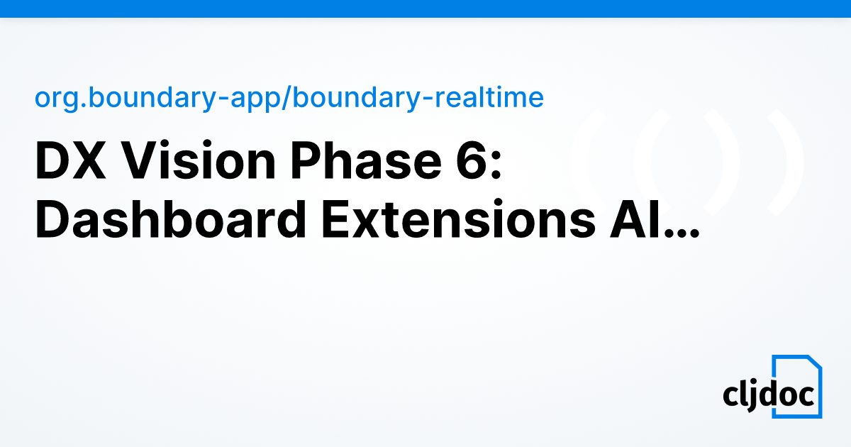 DX Vision Phase 6: Dashboard Extensions + AI Implementation Plan — org ...