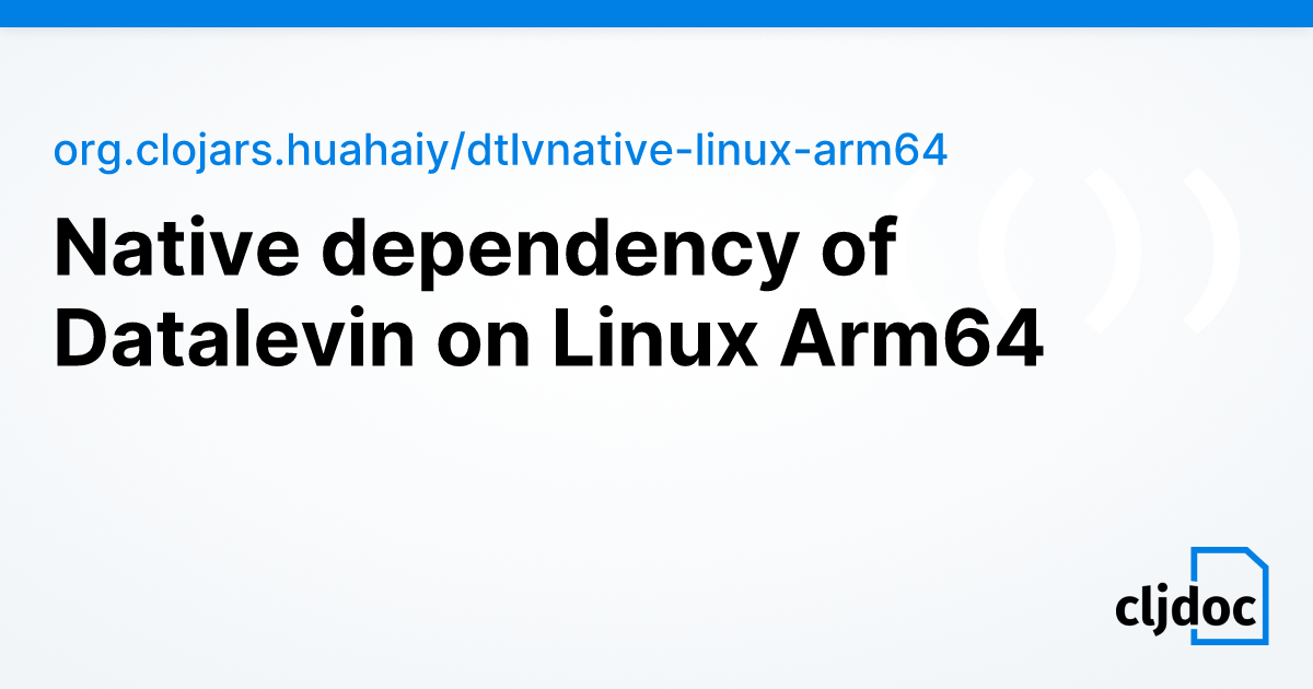 Readme — org.clojars.huahaiy/dtlvnative-linux-arm64 0.18.3
