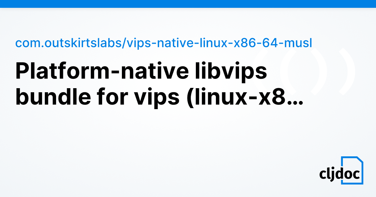 Readme — com.outskirtslabs/vips-native-linux-x86-64-musl 1.2.4-0