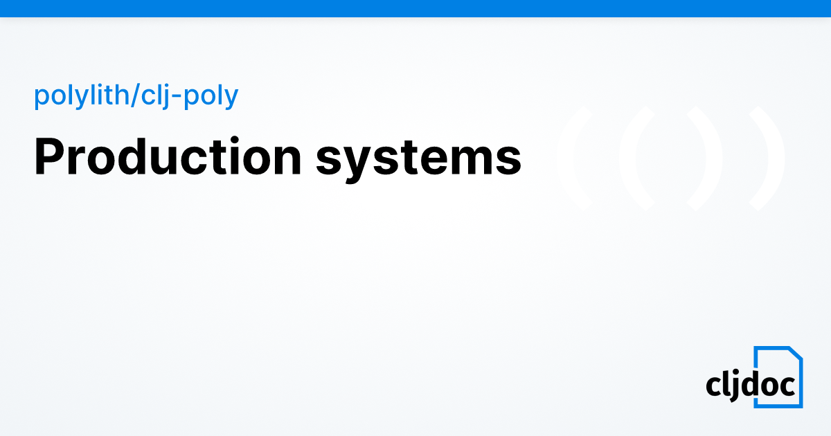 Production systems — polylith/clj-poly 0.2.20
