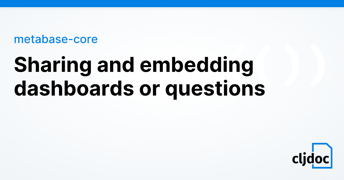 Sharing and embedding dashboards or questions — metabase-core 1.0.0 ...