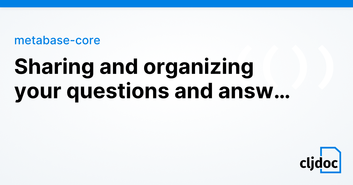 Sharing and organizing your questions and answers — metabase-core 1.0.0 ...