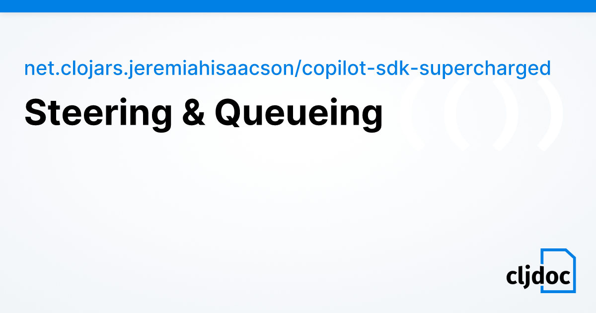 Steering & Queueing — net.clojars.jeremiahisaacson/copilot-sdk ...