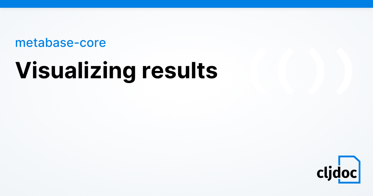 Visualizing results — metabase-core 1.0.0-SNAPSHOT