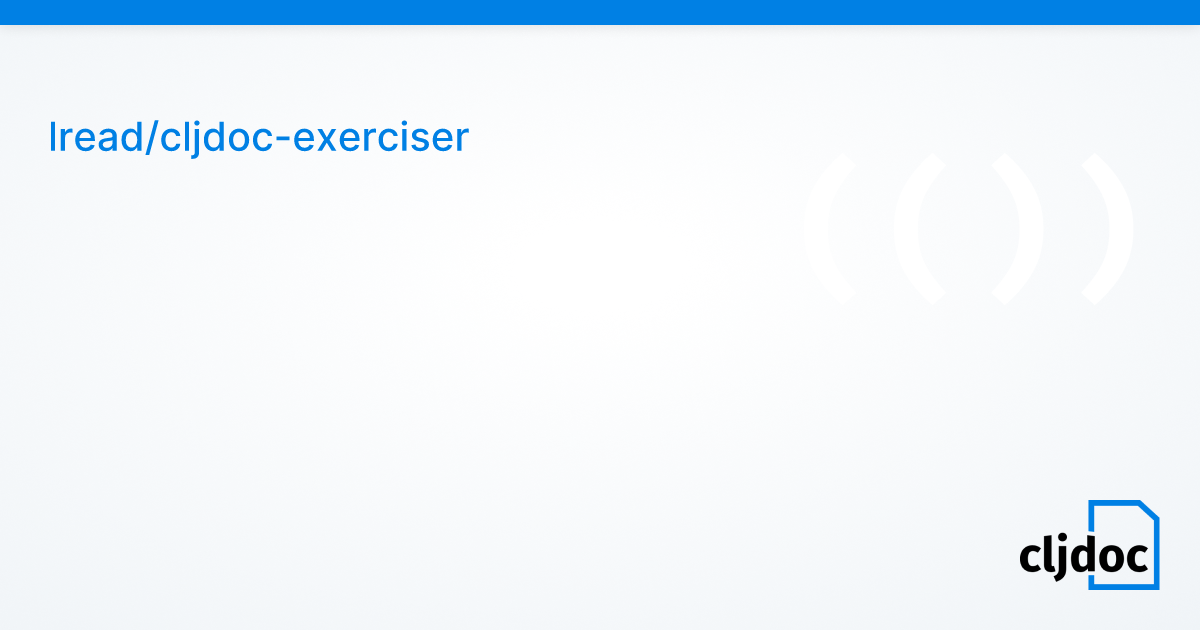 lread/cljdoc-exerciser 1.0.57