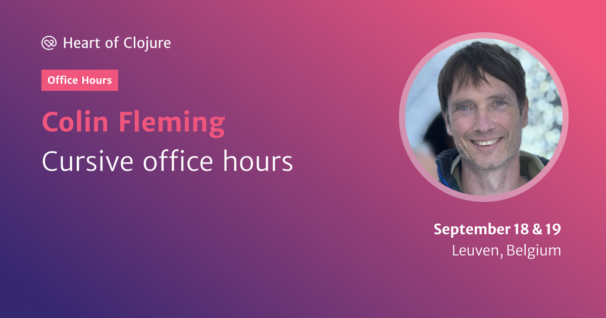 https://dynogee.com/gen?id=xqxdvgzswovkl2c&speaker=Colin+Fleming&title=Cursive+office+hours&type=Office+Hours&img=https%3A//2024.heartofclojure.eu/img/speakers/colin-fleming.jpeg